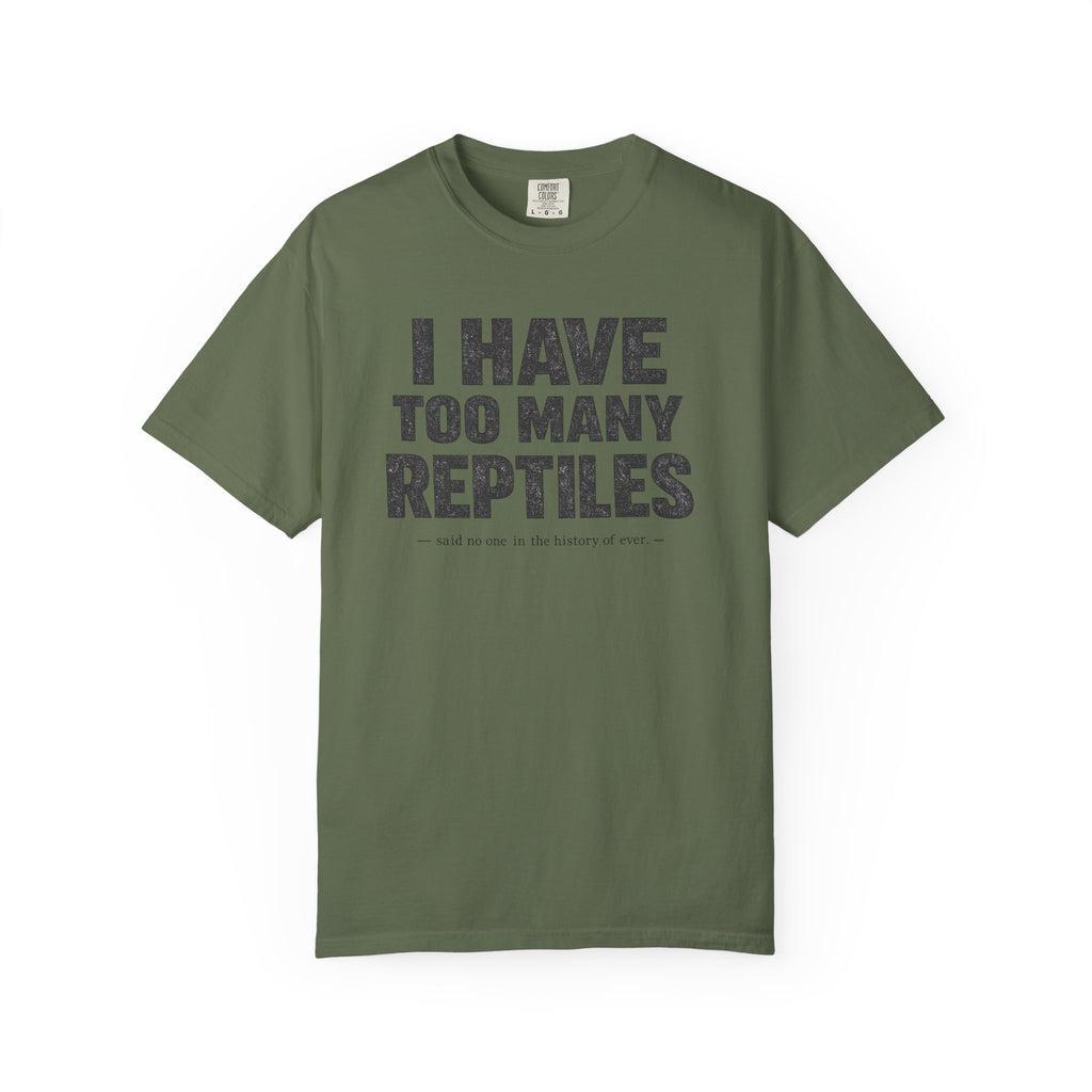 Have Too Many Reptiles T-shirt
