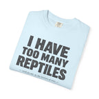 Have Too Many Reptiles T-shirt