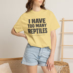 Have Too Many Reptiles T-shirt