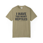 Have Too Many Reptiles T-shirt