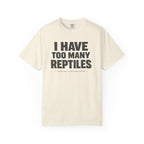 Have Too Many Reptiles T-shirt