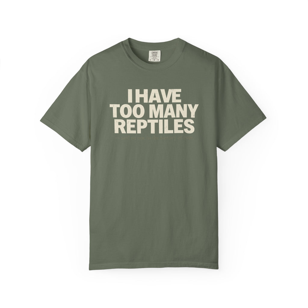 I Have Too Many Reptiles T-Shirt