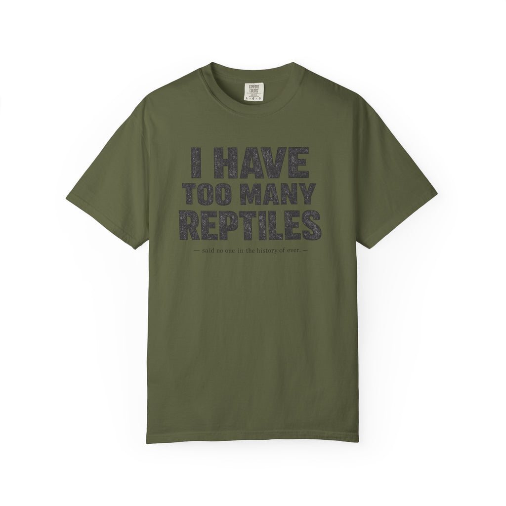 Have Too Many Reptiles T-shirt
