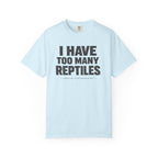 Have Too Many Reptiles T-shirt