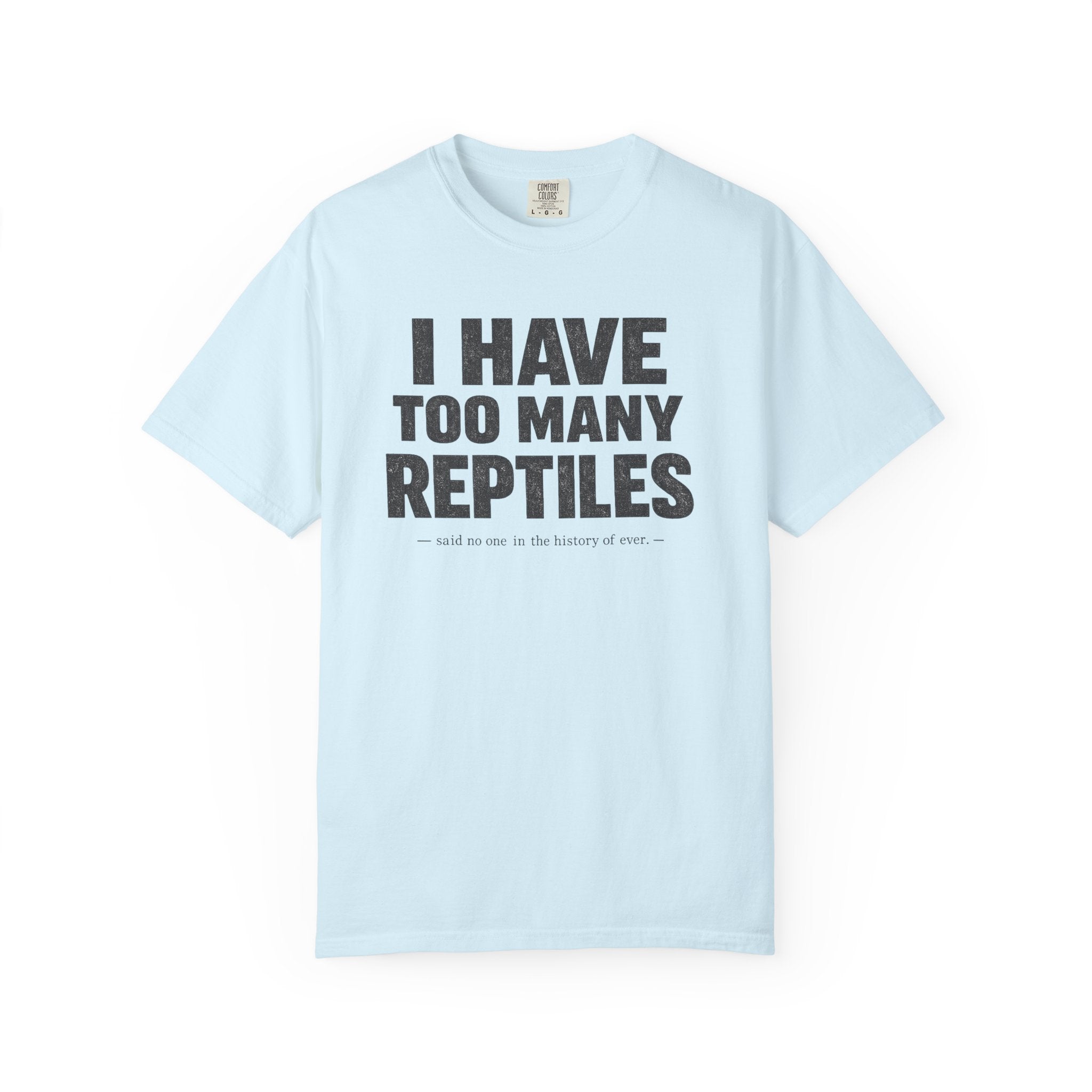 Have Too Many Reptiles T-shirt