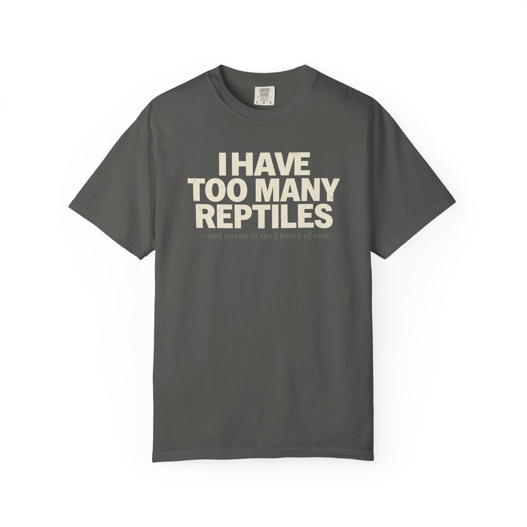 I Have Too Many Reptiles T-Shirt