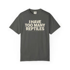 I Have Too Many Reptiles T-Shirt
