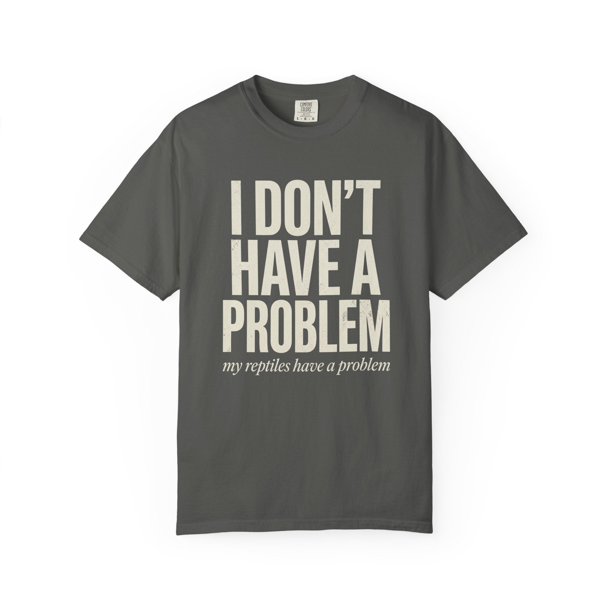 I Don't Have A Problem T-Shirt