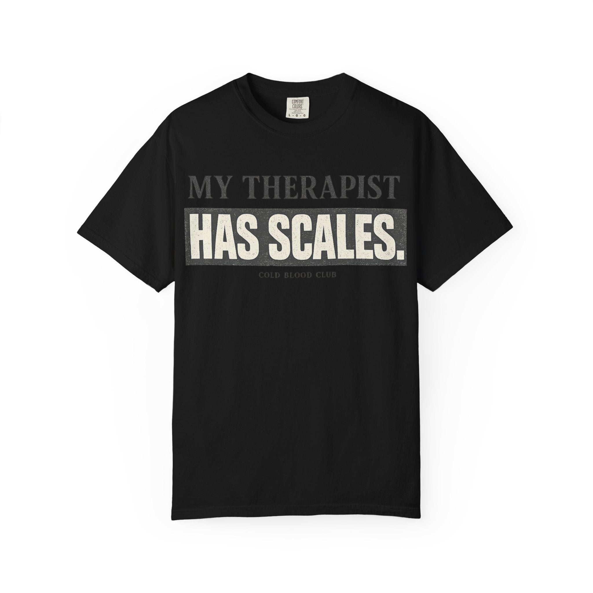 My Therapist Has Scales II T-Shirt