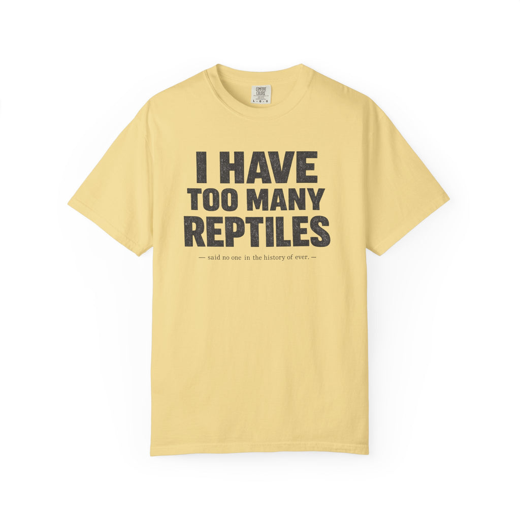 Have Too Many Reptiles T-shirt