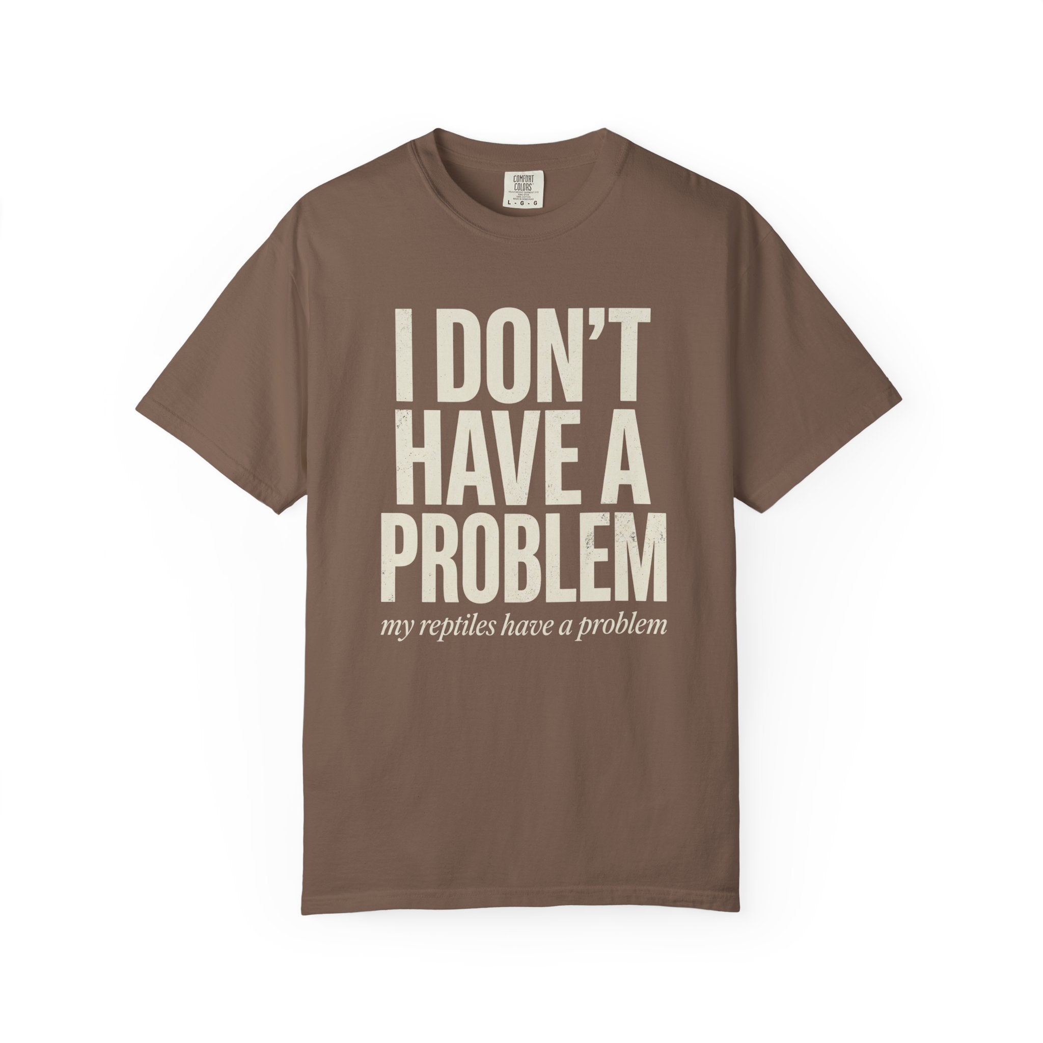 I Don't Have A Problem T-Shirt