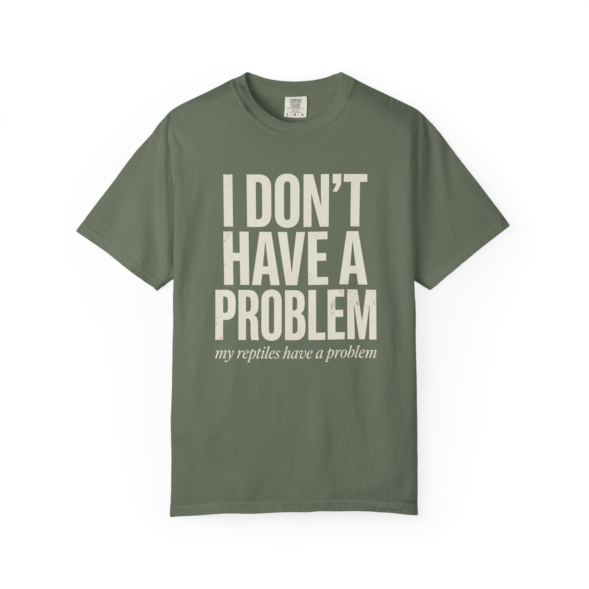 I Don't Have A Problem T-Shirt