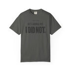 Get a Normal Pet I Did Not T-Shirt