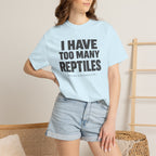 Have Too Many Reptiles T-shirt