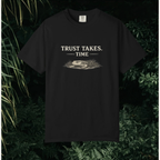 Trust Takes Time T-Shirt