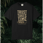Trust Takes Time II T-Shirt