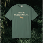 The Dog Started It T-Shirt