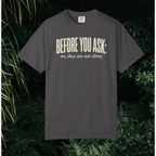 Before You Ask T-Shirt