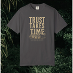 Trust Takes Time II T-Shirt