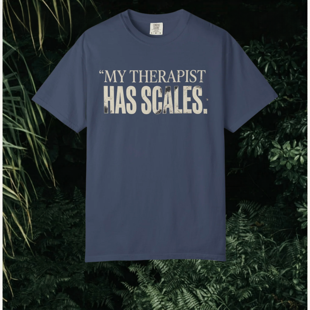 My Therapist Has Scales T-Shirt
