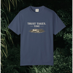 Trust Takes Time T-Shirt