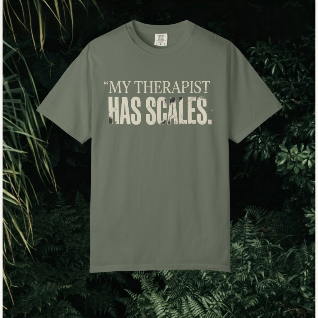 My Therapist Has Scales T-Shirt