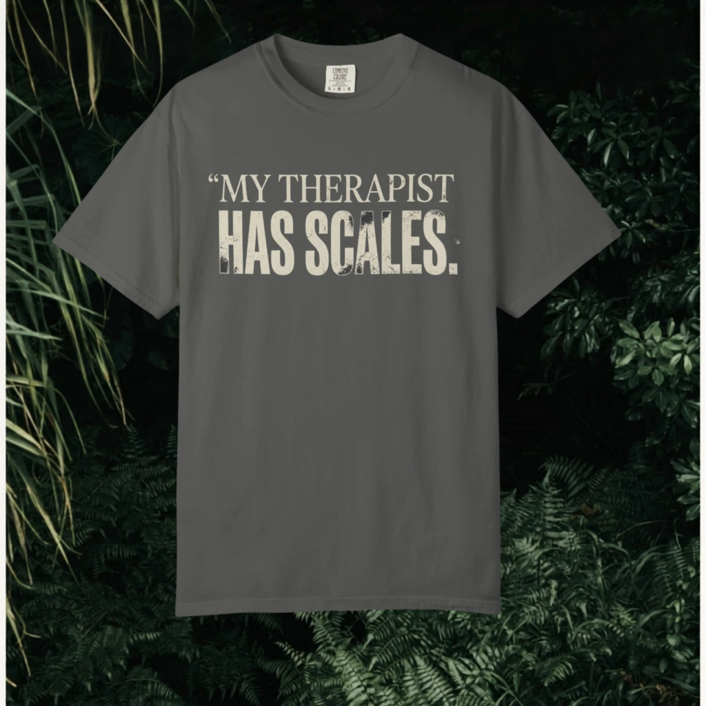 My Therapist Has Scales T-Shirt