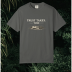 Trust Takes Time T-Shirt