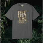 Trust Takes Time II T-Shirt