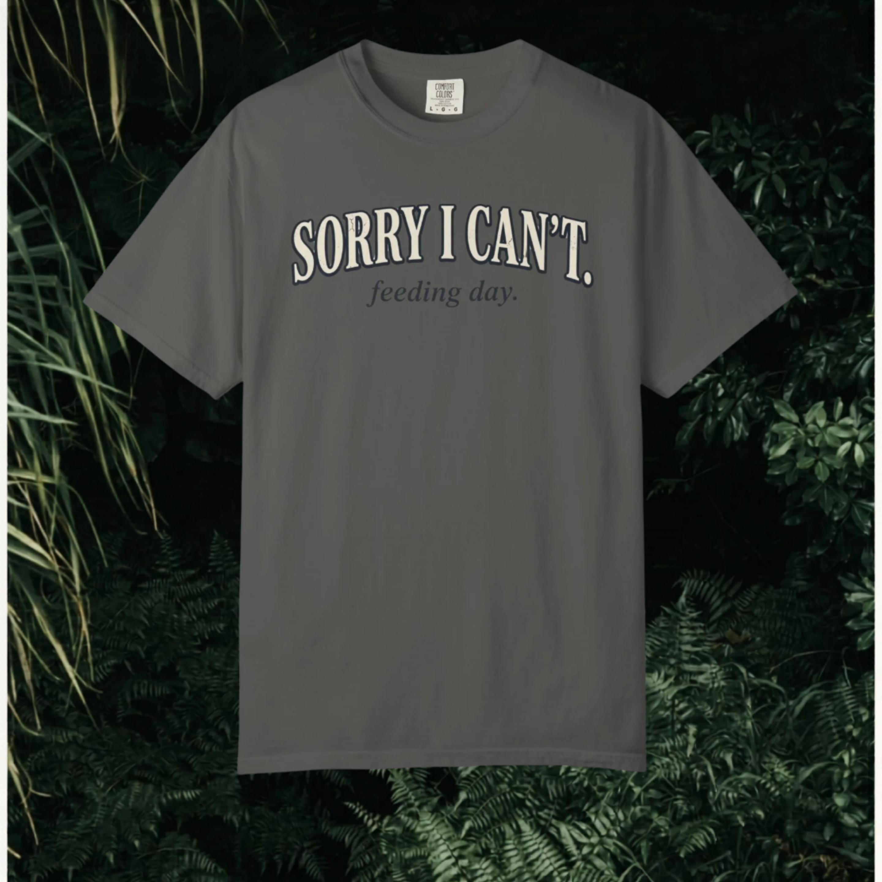 Sorry I Can't Feeding Day T-Shirt